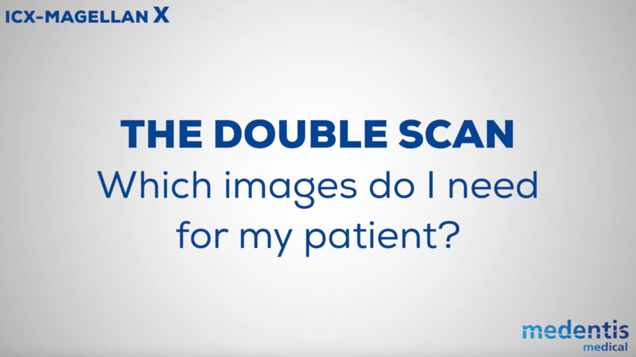 THE DOUBLE SCAN - Which images do I need for my patient?